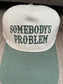 'Somebody's Problem' Canvas Embroidered Hat